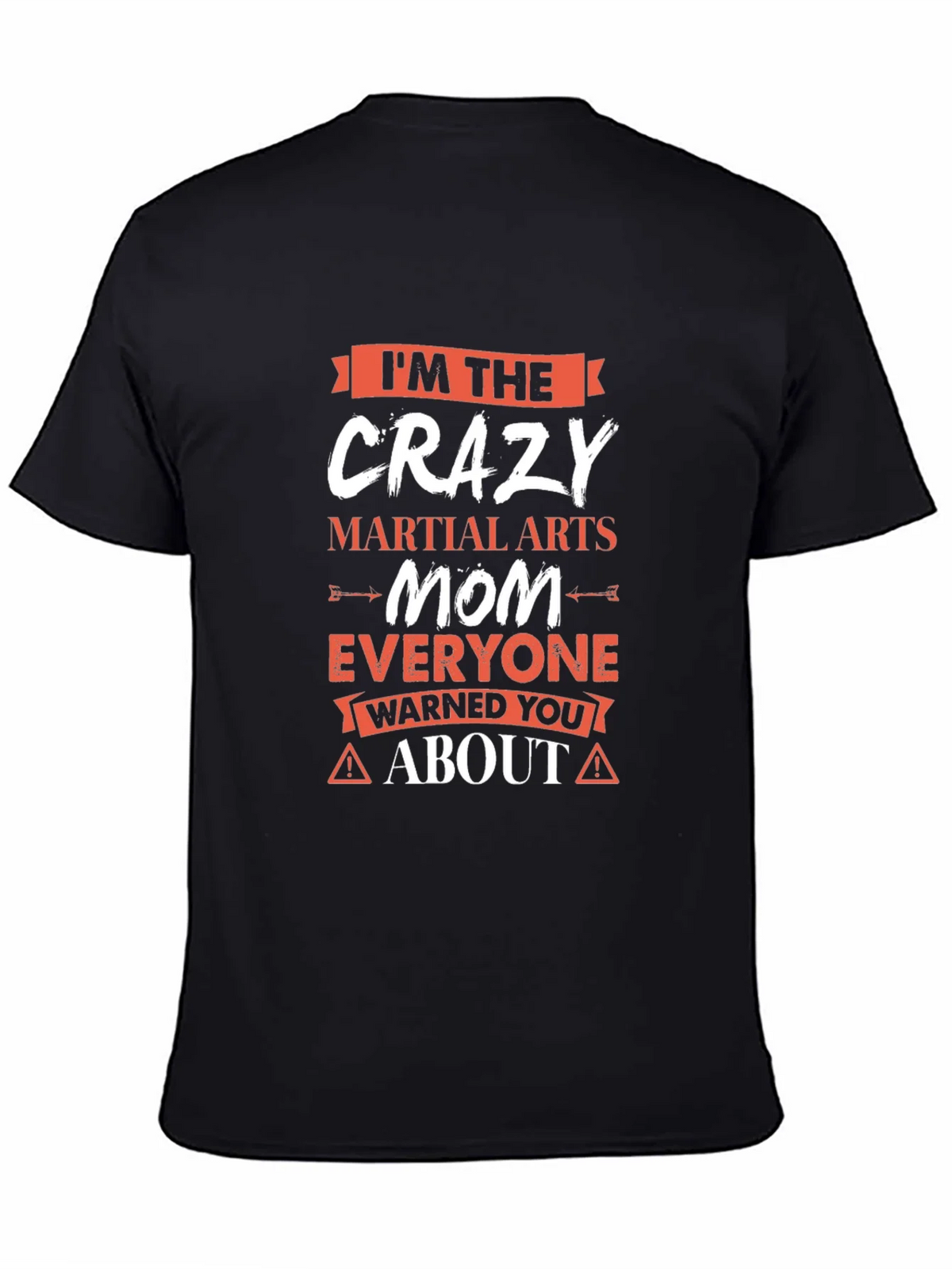 Crazy Martial Arts Mom T-Shirt