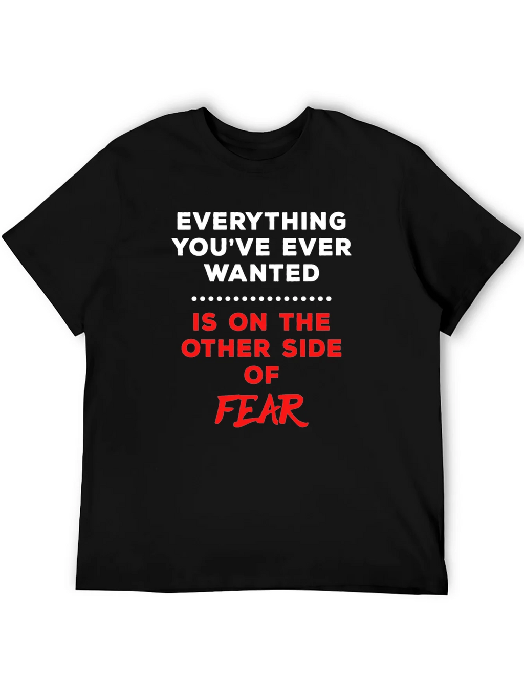 Everything You Want T-Shirt