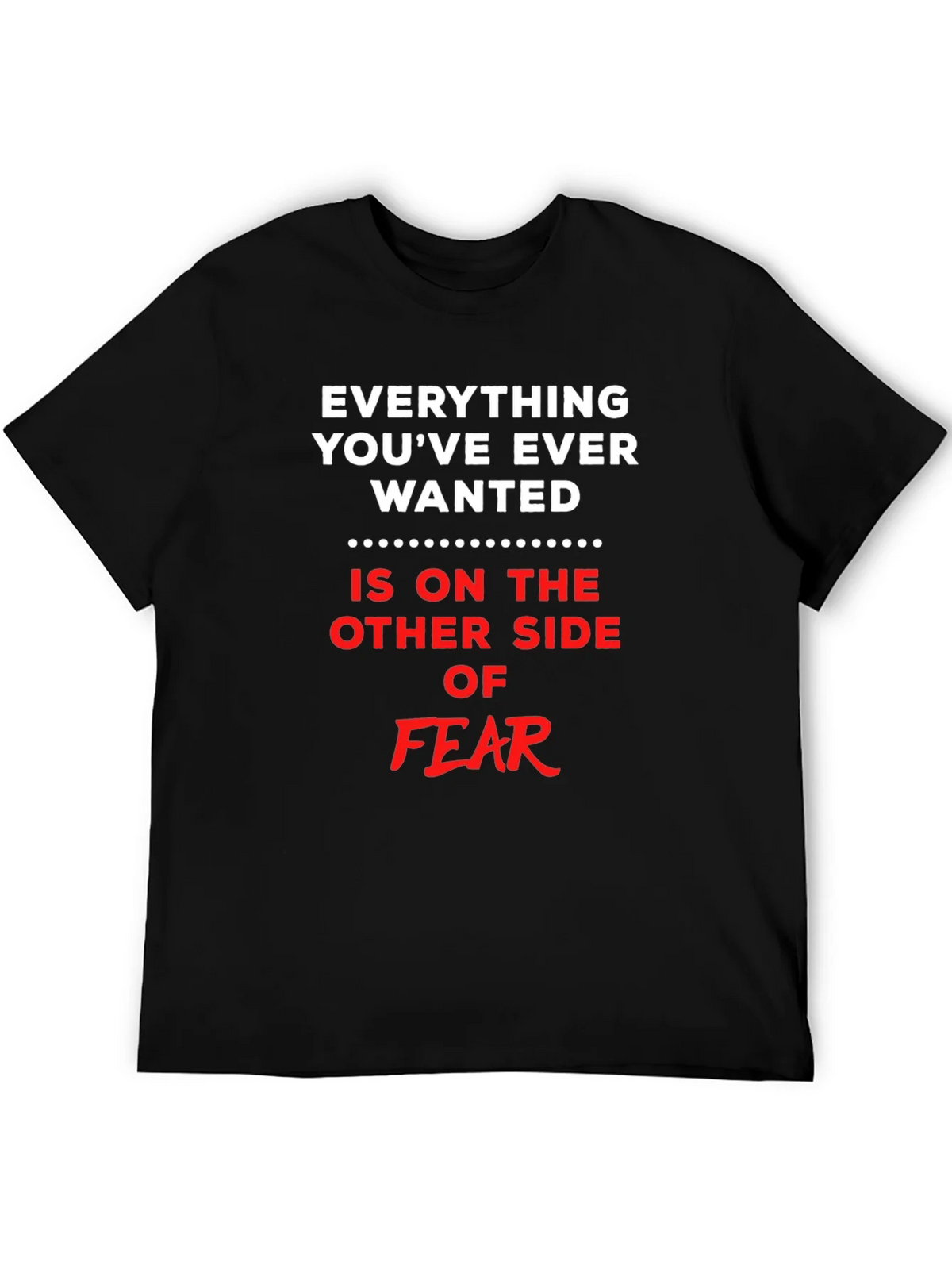 Everything You Want T-Shirt