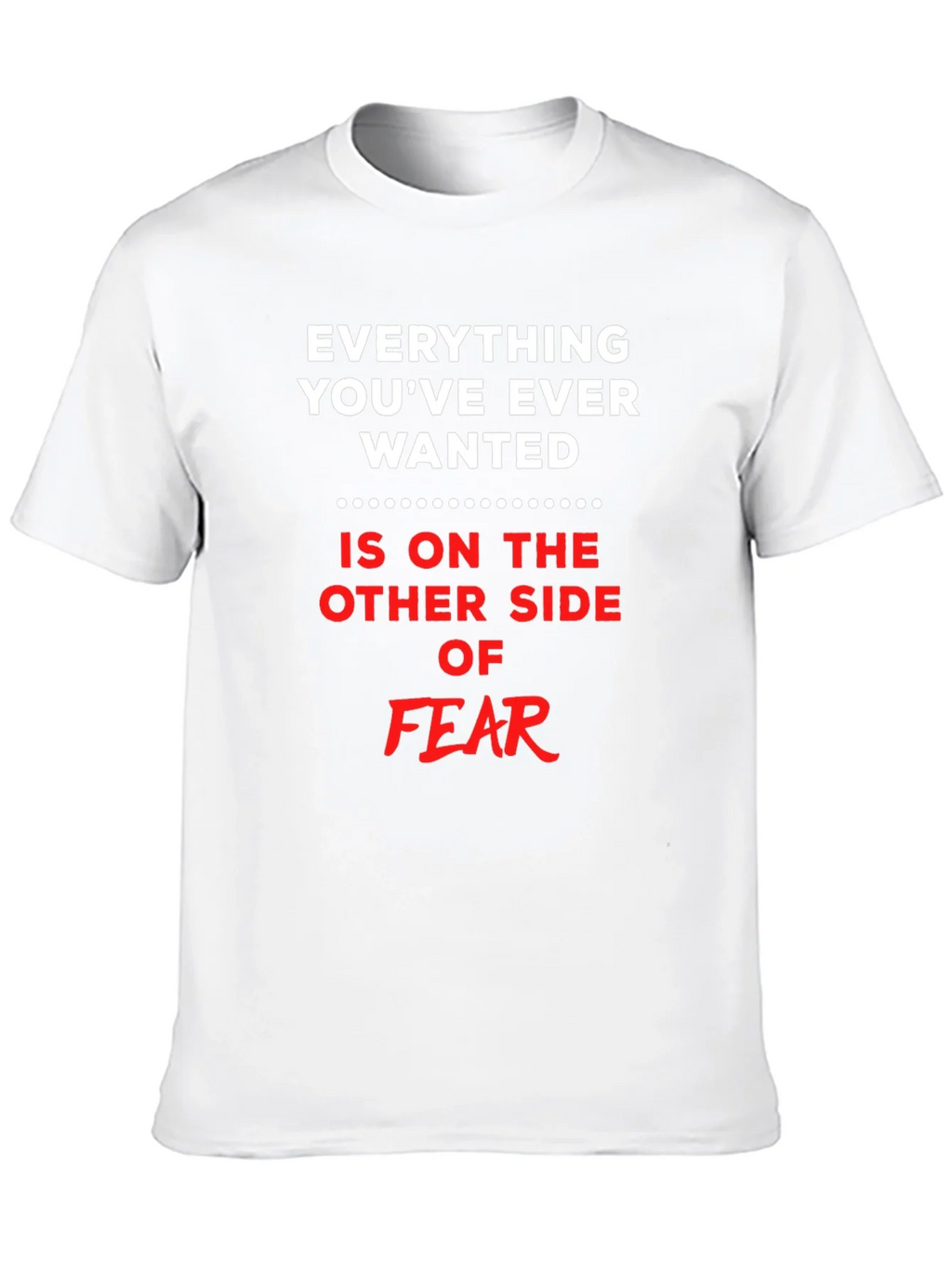 Everything You Want T-Shirt
