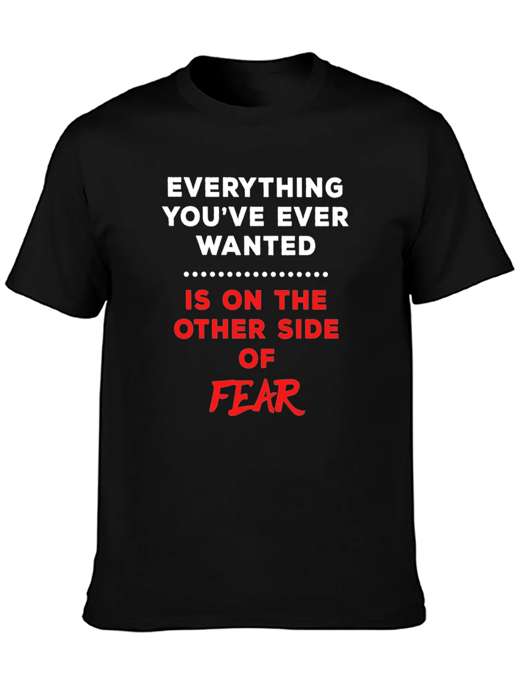 Everything You Want T-Shirt