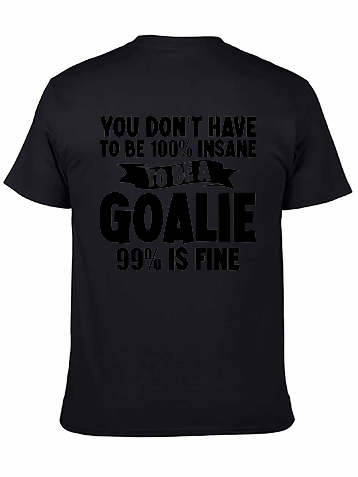 Insane Goalie T-Shirt: Funny Hockey Tee for Goalies