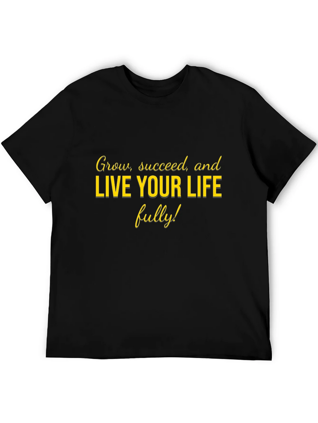 Motivational Live Your Life Graphic Tee