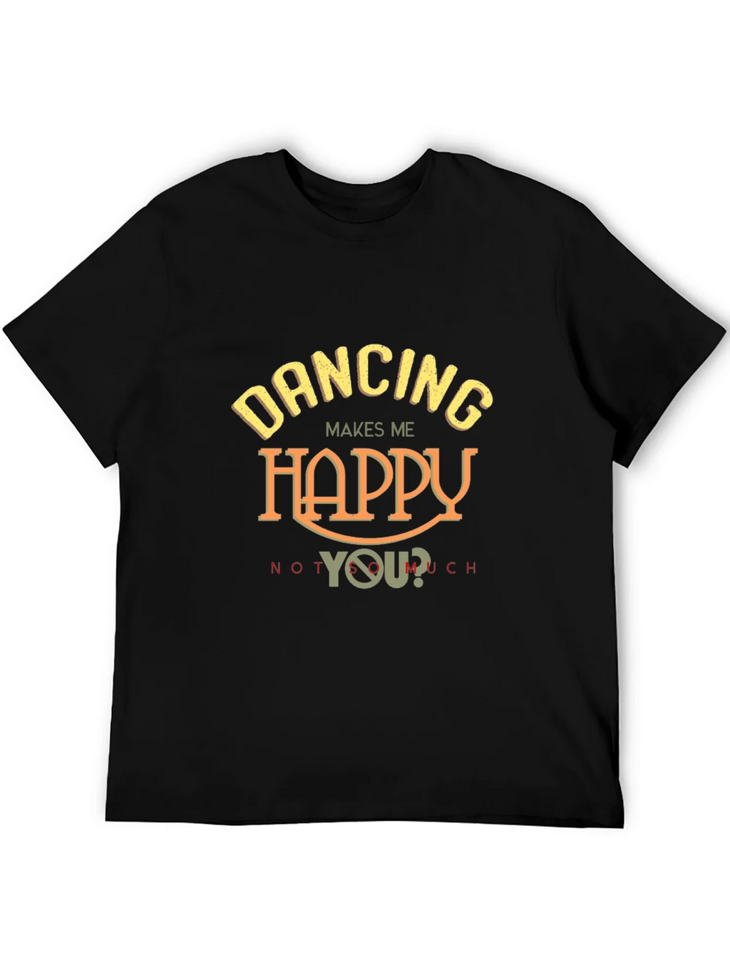 Dancing Makes Me Happy T-Shirt