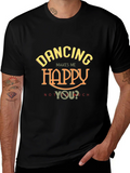 Dancing Makes Me Happy T-Shirt