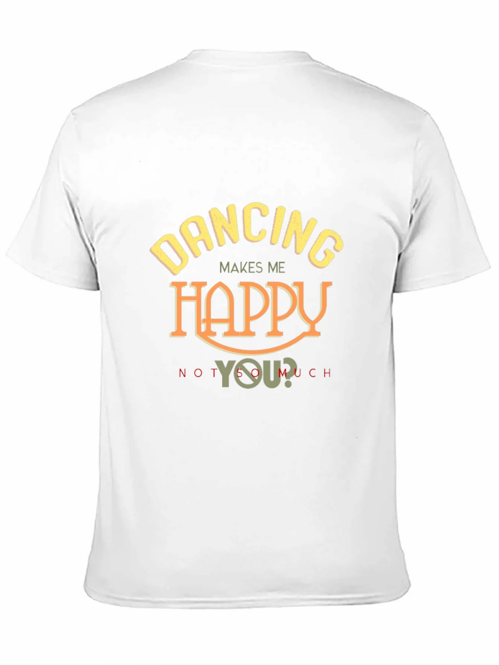 Dancing Makes Me Happy T-Shirt
