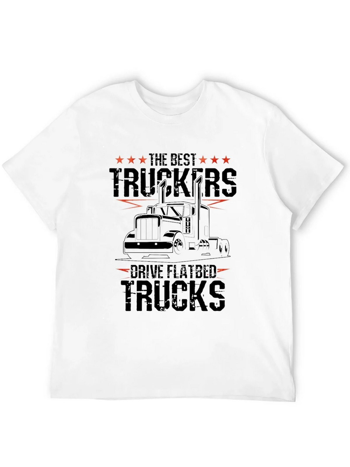 Best Truckers Drive Flatbed Trucks Graphic Tee