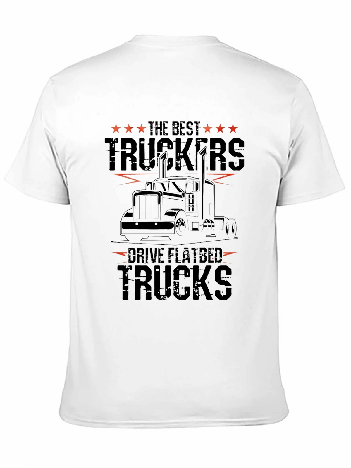 Best Truckers Drive Flatbed Trucks Graphic Tee